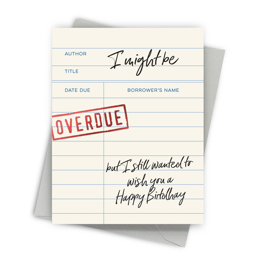 Overdue Library Card Belated Birthday Card