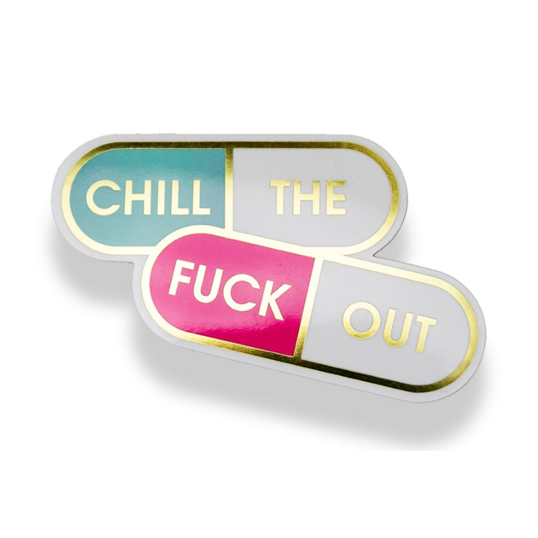 Chill The Fuck Out Pills Vinyl Sticker