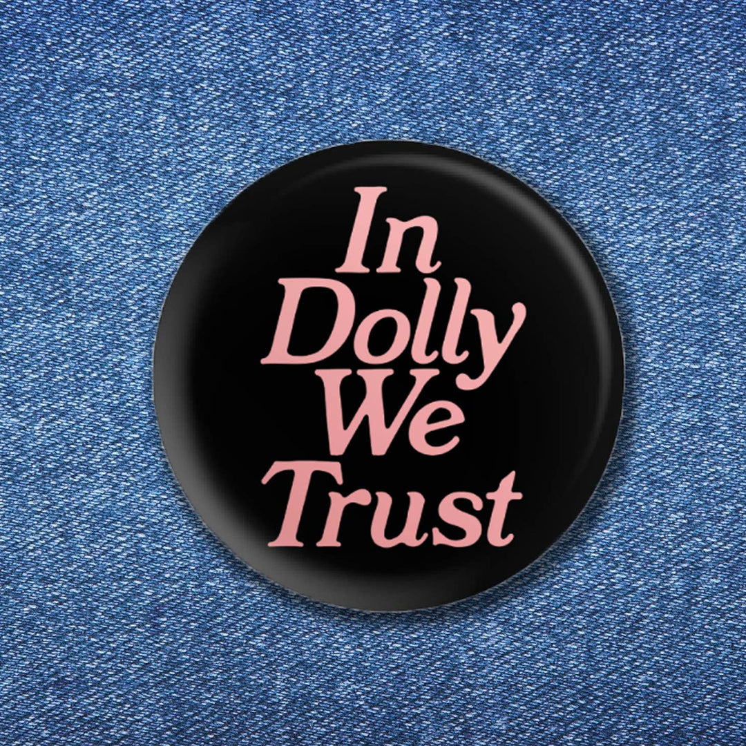Button: In Dolly We Trust