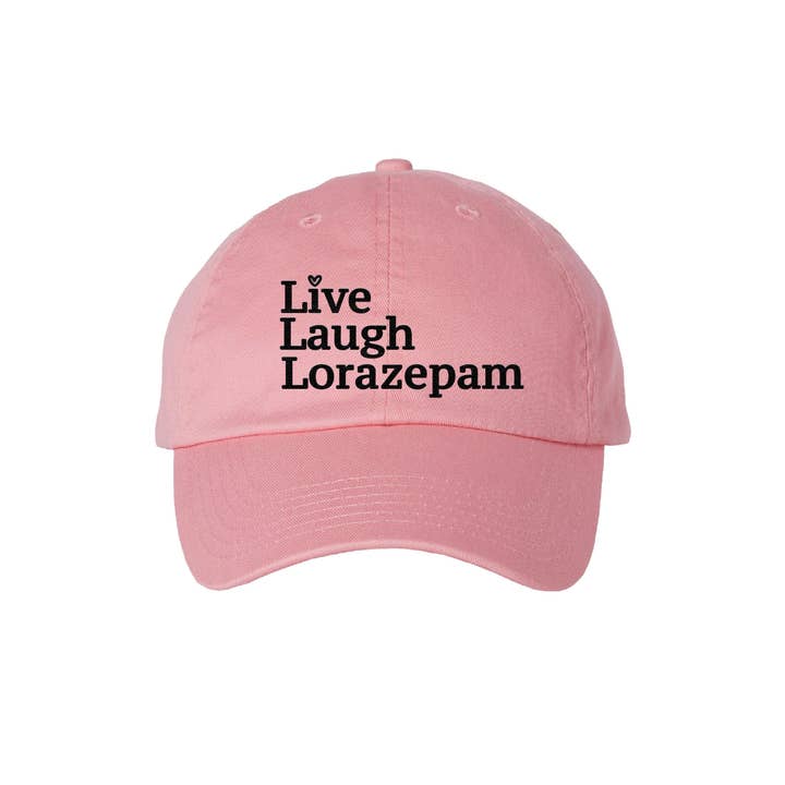 Live Laugh Lorazepam Embroidered Dad Hat - Pink