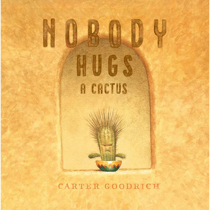 Nobody Hugs A Cactus