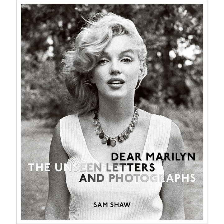 Dear Marilyn: The Unseen Letters And Photographs