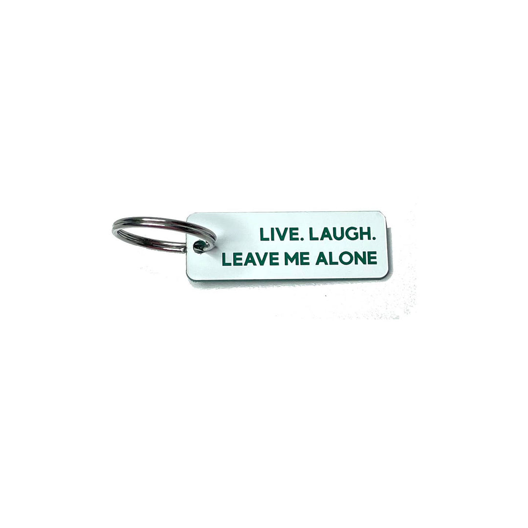 Live, Laugh, Leave Me Alone Key Tag