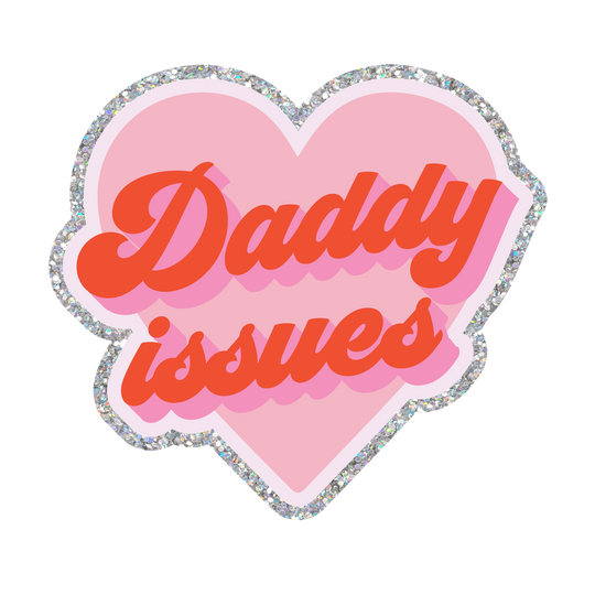 Daddy Issues Glitter Sticker