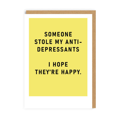 Anti Depressants Greeting Card