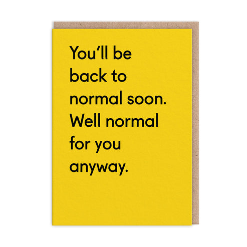 Normal Soon Greeting Card