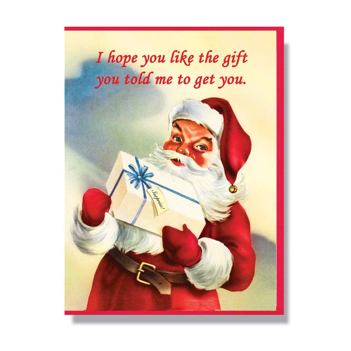Hope You Like The Gift You Told Me To Get Holiday Card