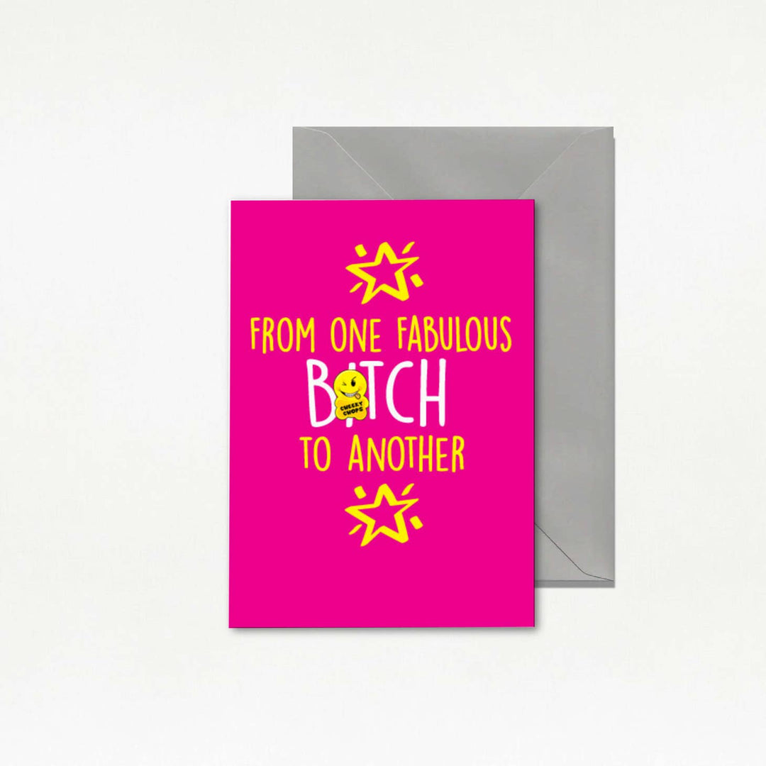 From One Fabulous Bitch To Another Birthday Card