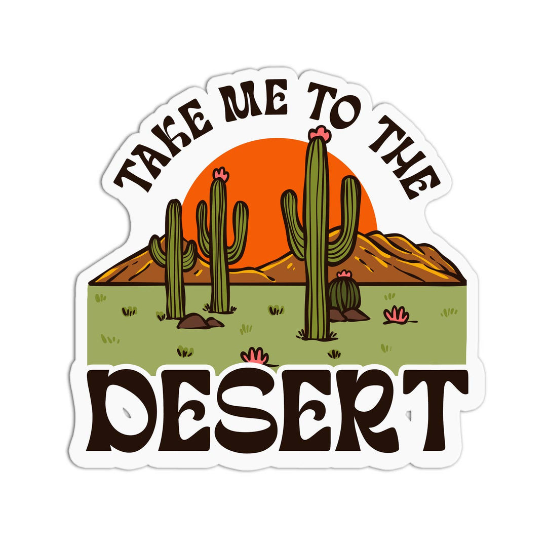 Sticker: Take Me To The Desert