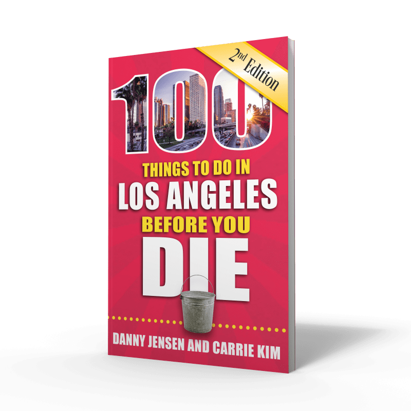 100 Things To Do In Los Angeles Before You Die - 2nd Edition