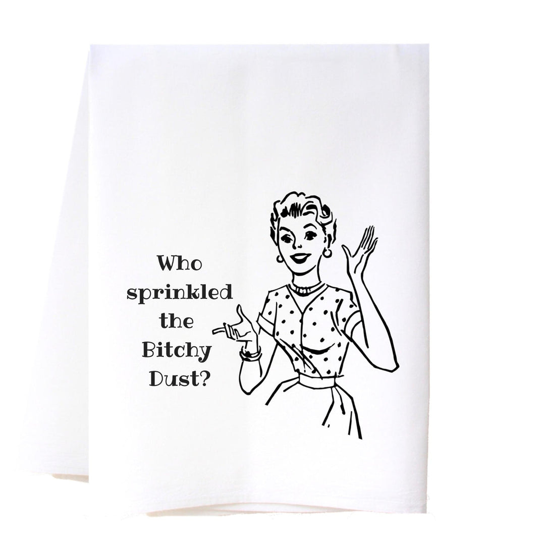 Bitchy Dust Flour Sack Tea Towel