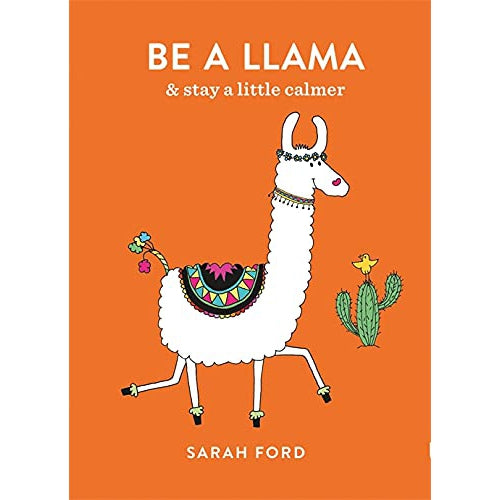 Be A Llama: & Stay A Little Calmer