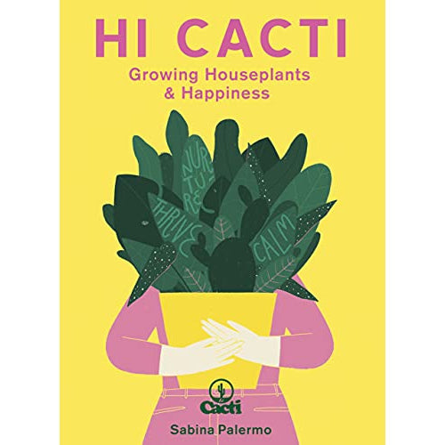 Hi Cacti: Growing Houseplants & Happiness