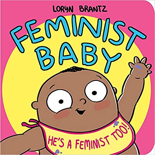 Feminist Baby - He's a Feminist Too!