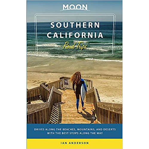 Moon: Southern California Road Trips Travel Guide