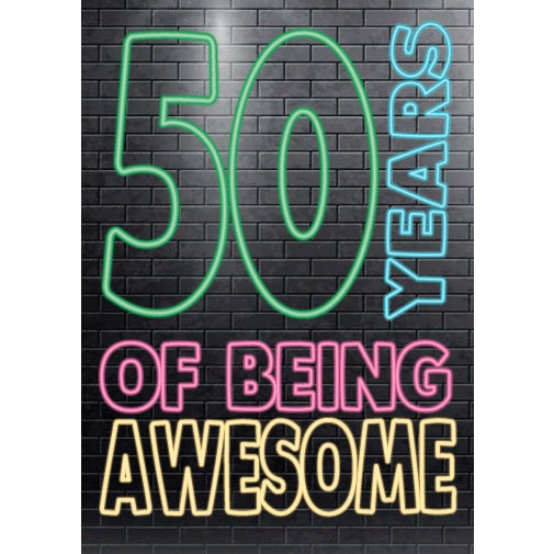 50 Years Of Being Awesome Birthday Card