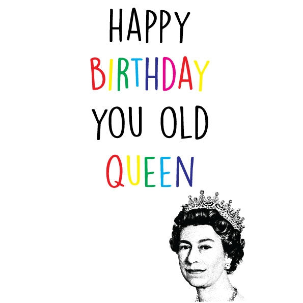 Old Queen Birthday Card