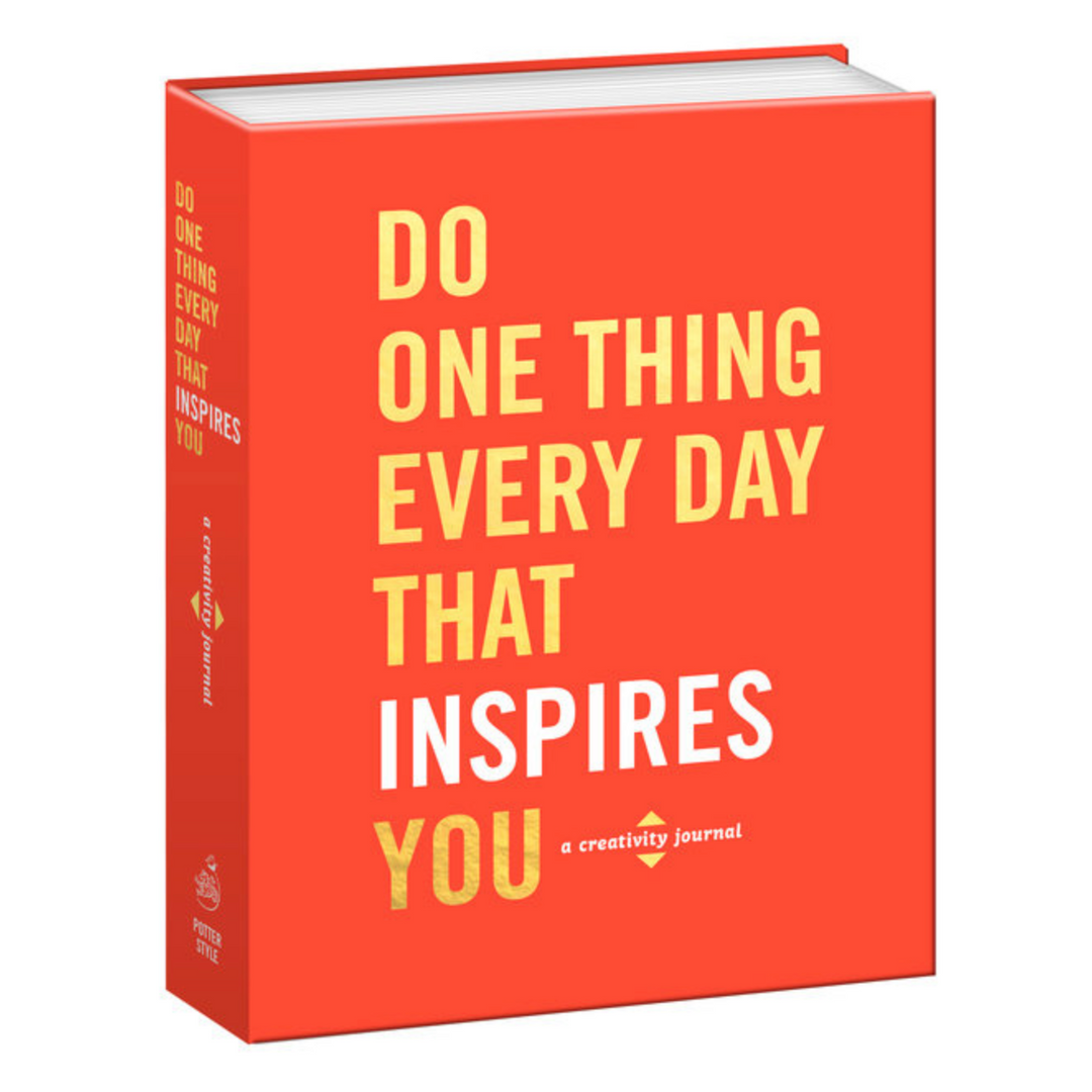 Do One Thing Every Day That Inspires You - A Creativity Journal