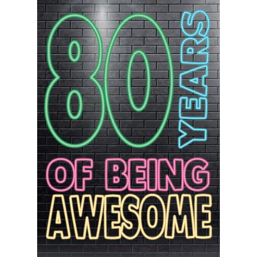 80 Years Of Being Awesome Birthday Card