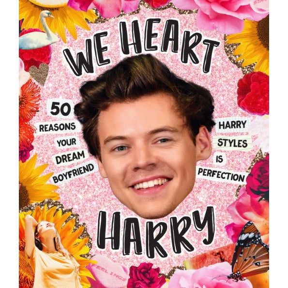 We Heart Harry: 50 Reasons Your Dream Boyfriend Harry Styles Is Perfection