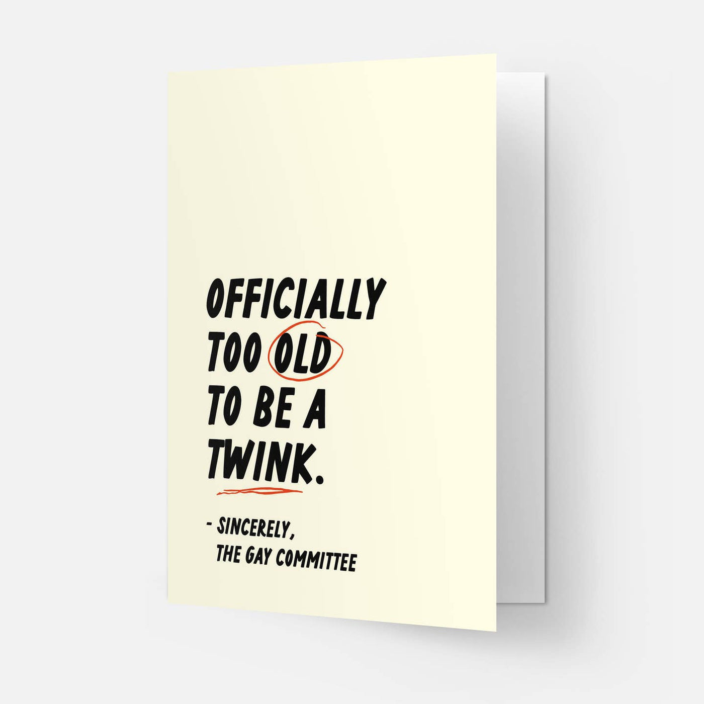 Too Old To Be A Twink Birthday Card