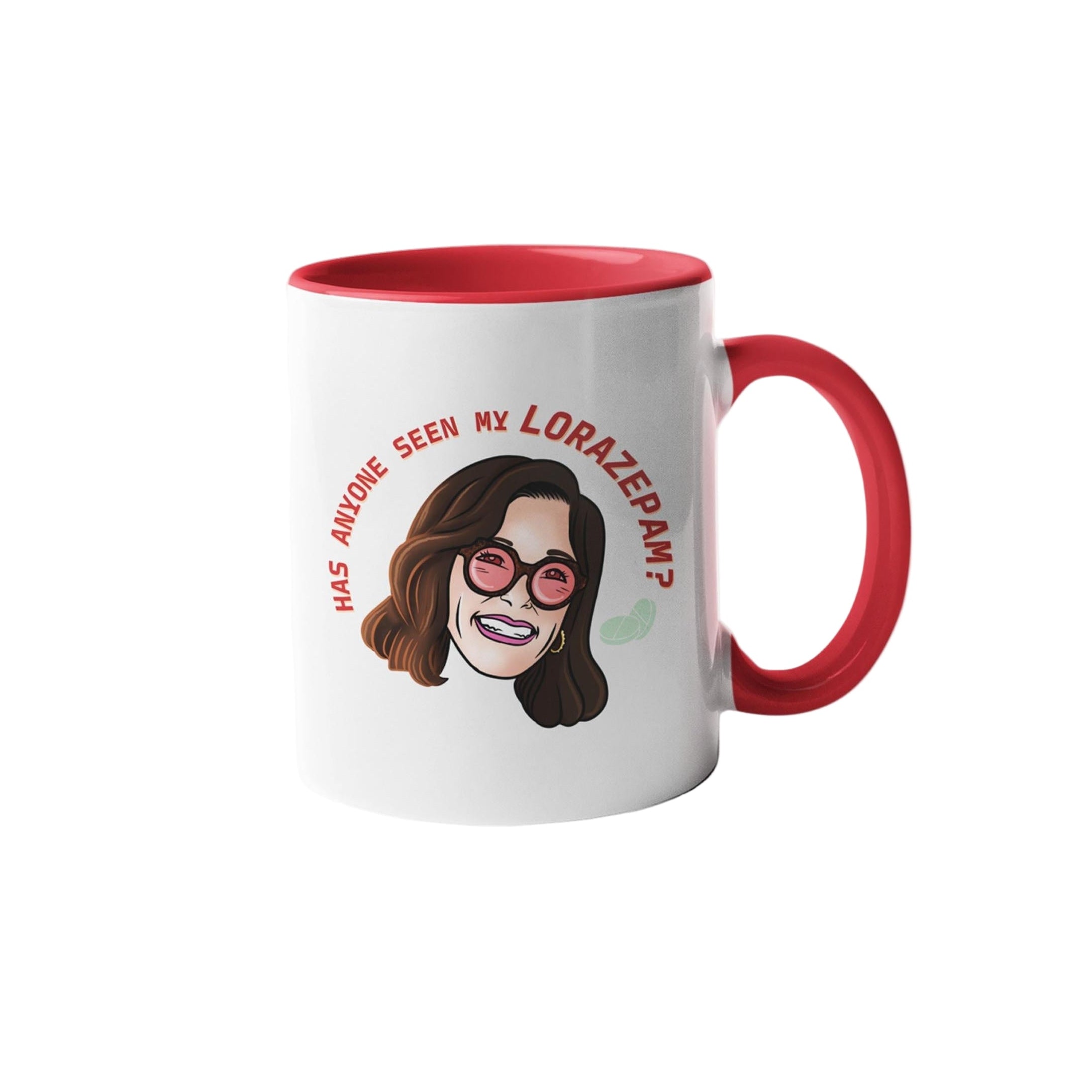 Has Anyone Seen My Lorazepam? - 15 Oz Mug - Just Fabulous Palm Springs