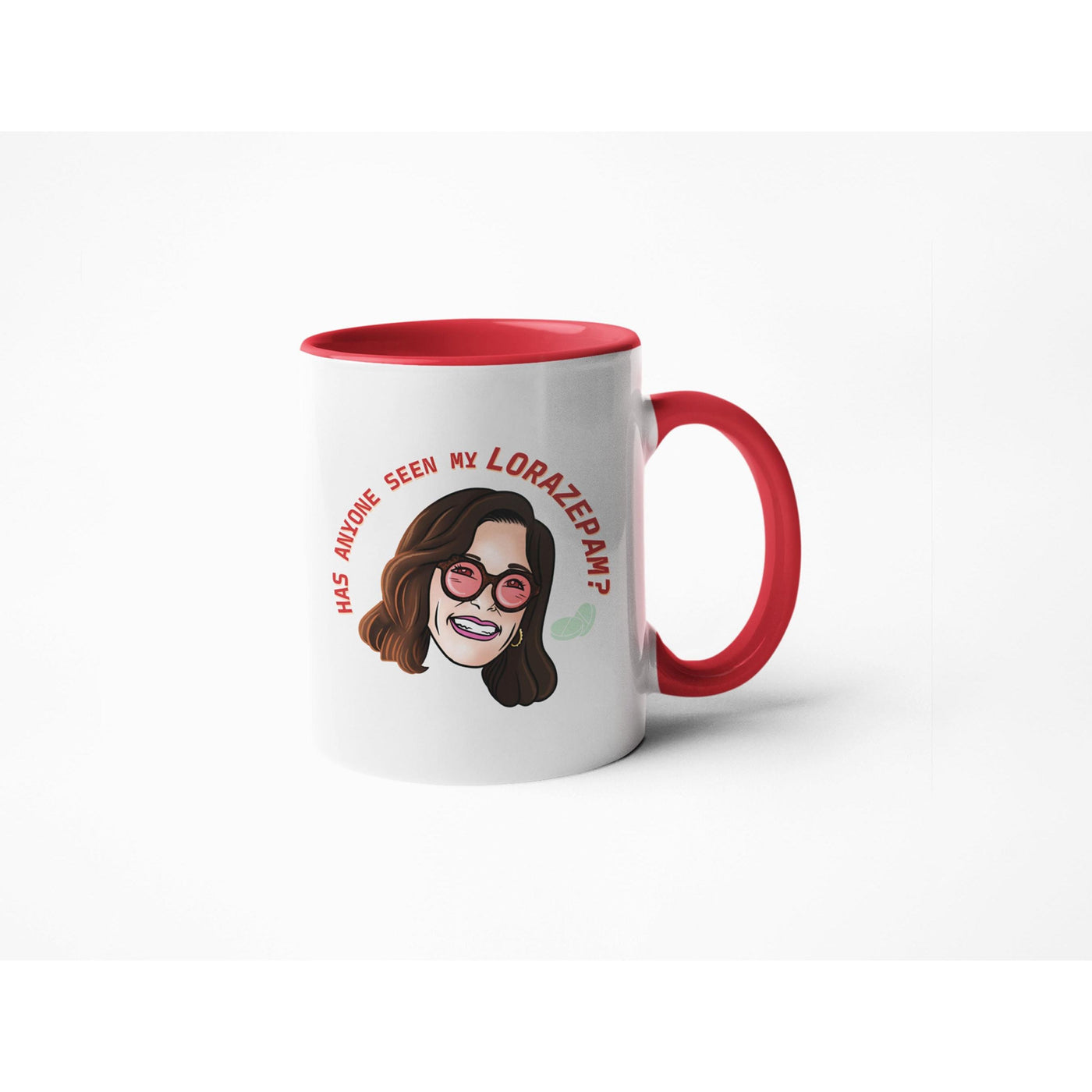 Has Anyone Seen My Lorazepam? - 15 Oz Mug