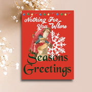 Nothing For You Whore Holiday Card