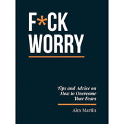 F*ck Worry: Tips And Advice On How To Overcome Your Fears Hardcover - Just Fabulous Palm Springs