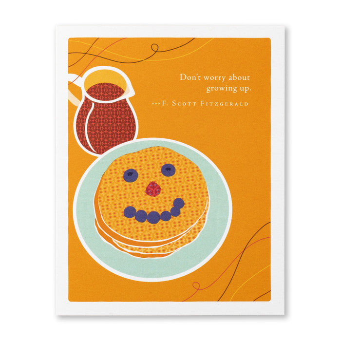 Don't Worry About Growing Up Birthday Card