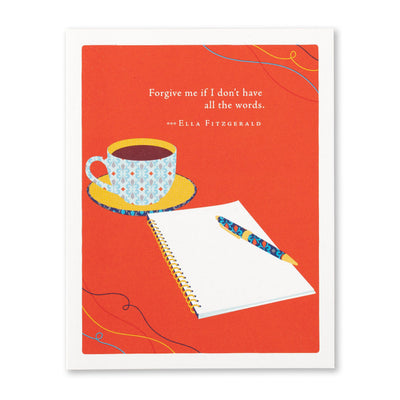 Forgive Me If I Don't Have All The Words Greeting Card