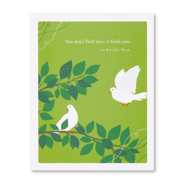 “You Don’t Find Love, It Finds You.” —Anaïs Nin Wedding Greeting Card
