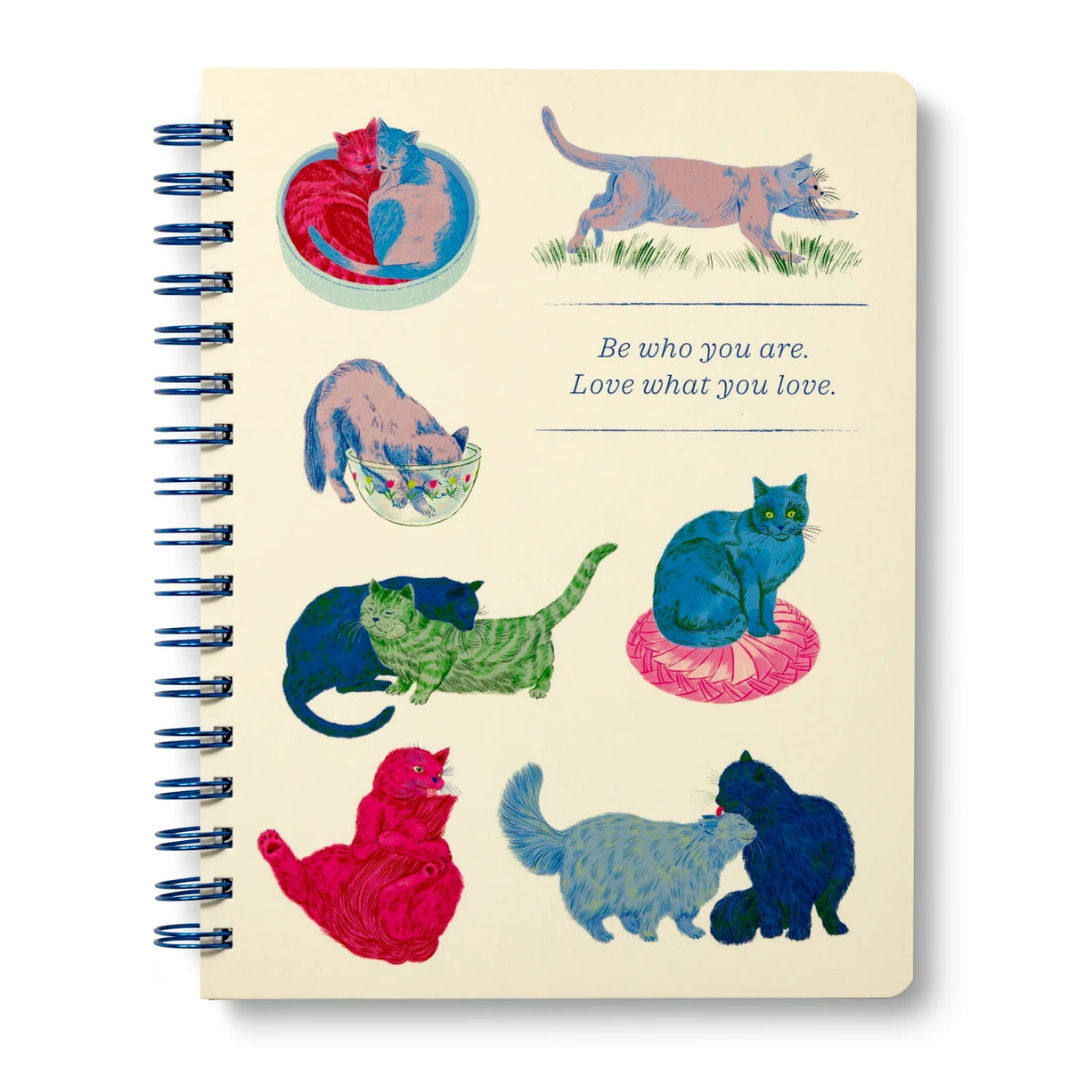 Be Who You Are. Love What You Love. Spiral Notebook