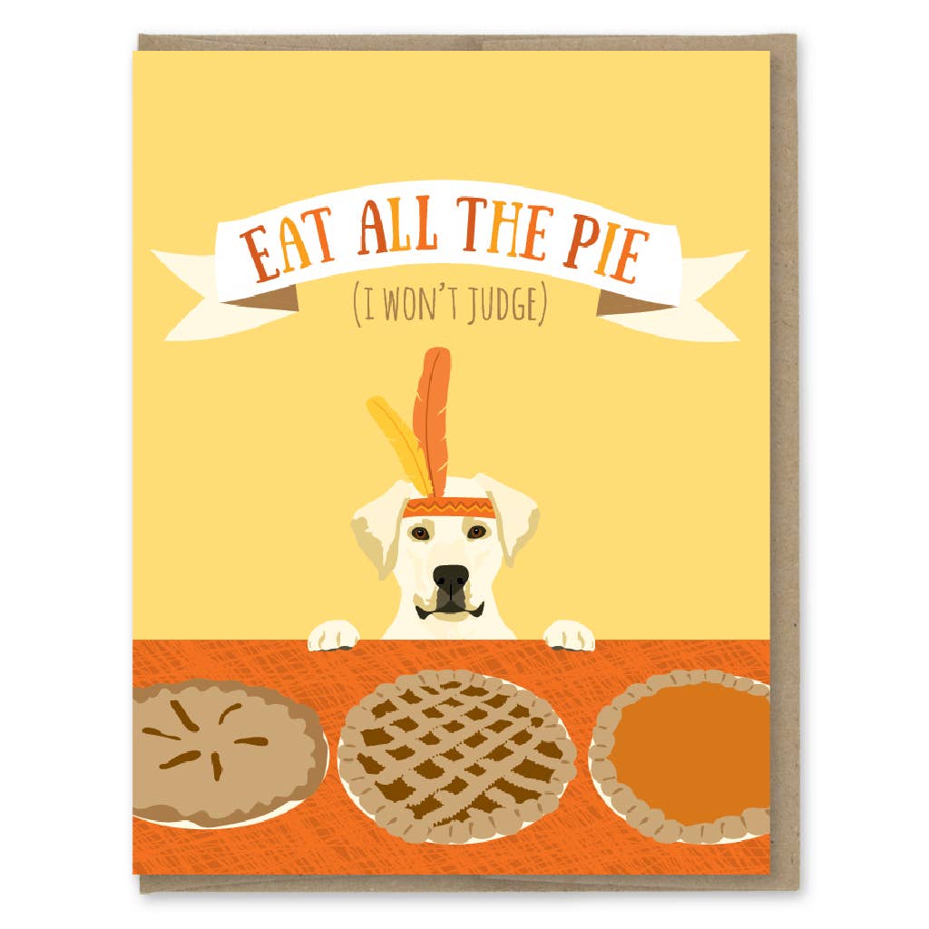 Eat All The Pie Thanksgiving Card