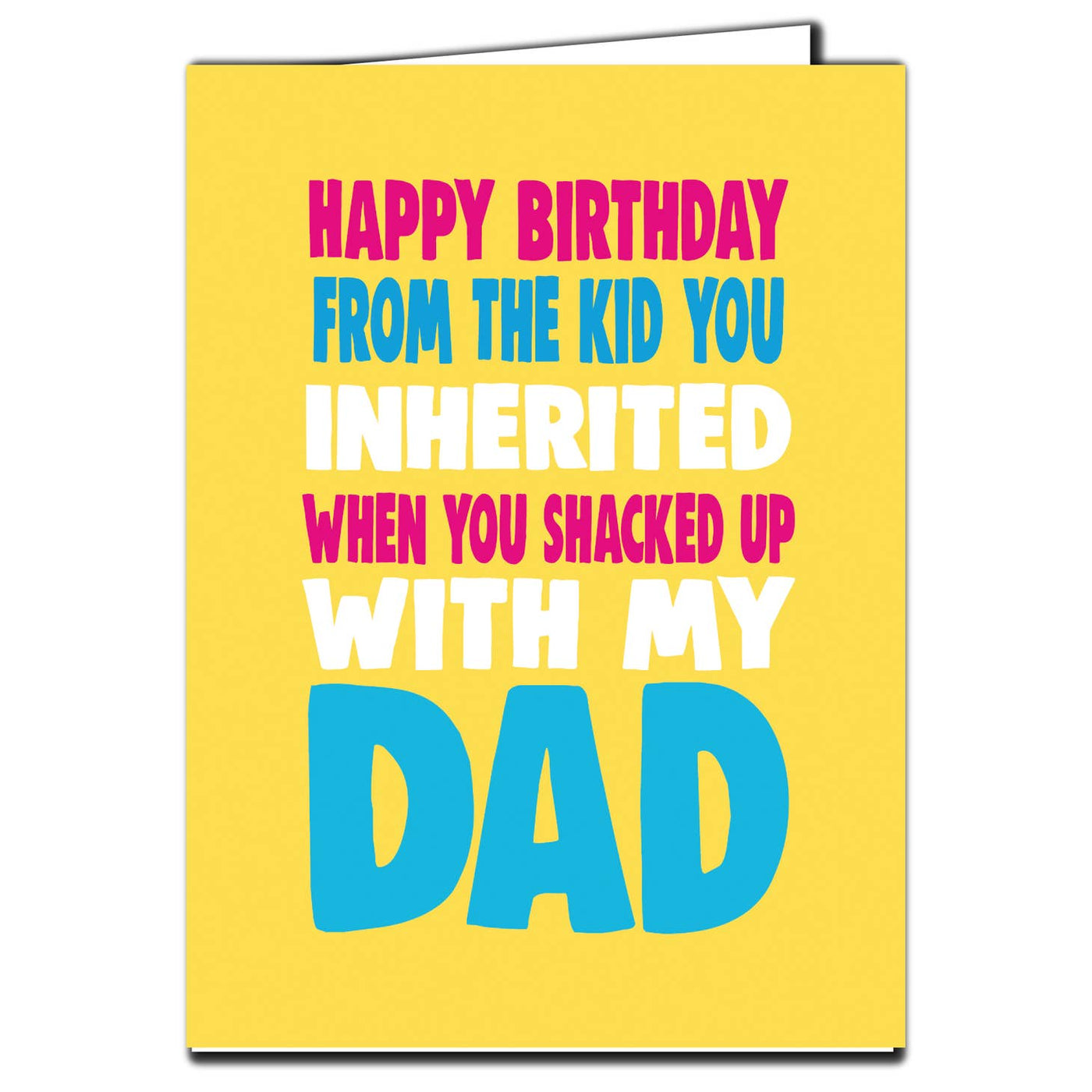 Happy Birthday From The Kid You Inherited Card