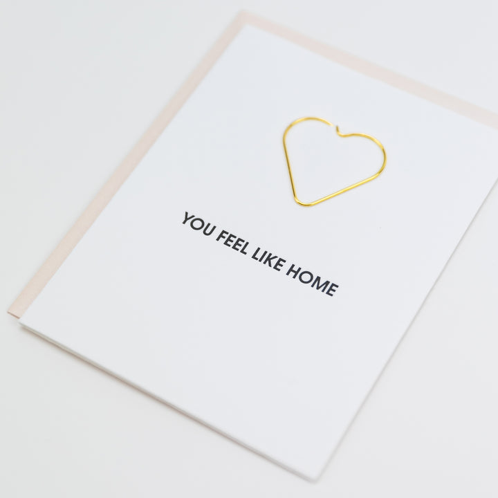 You Feel Like Home Heart Paper Clip Greeting Card