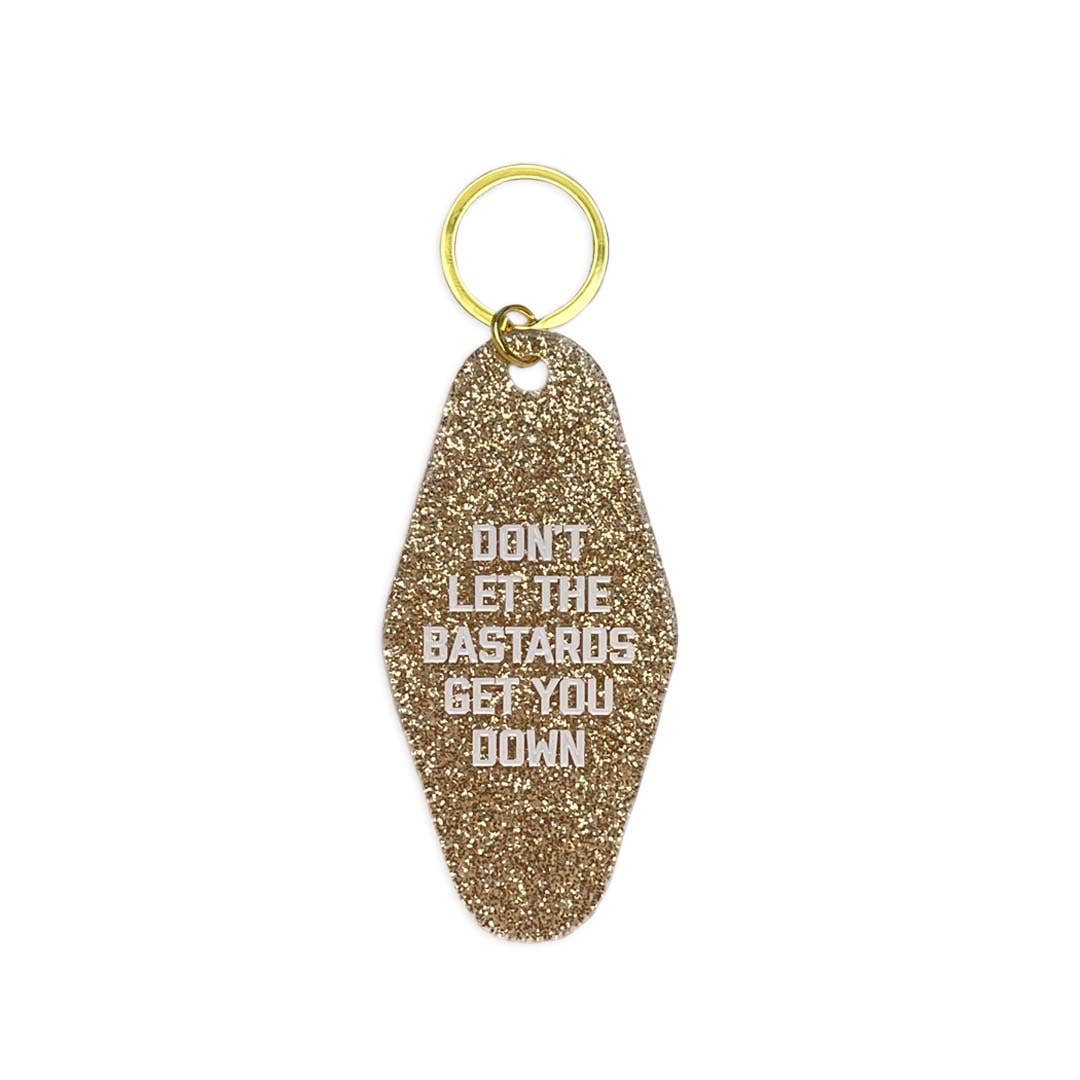 Don't Let the Bastards Get You Down Motel Keychain