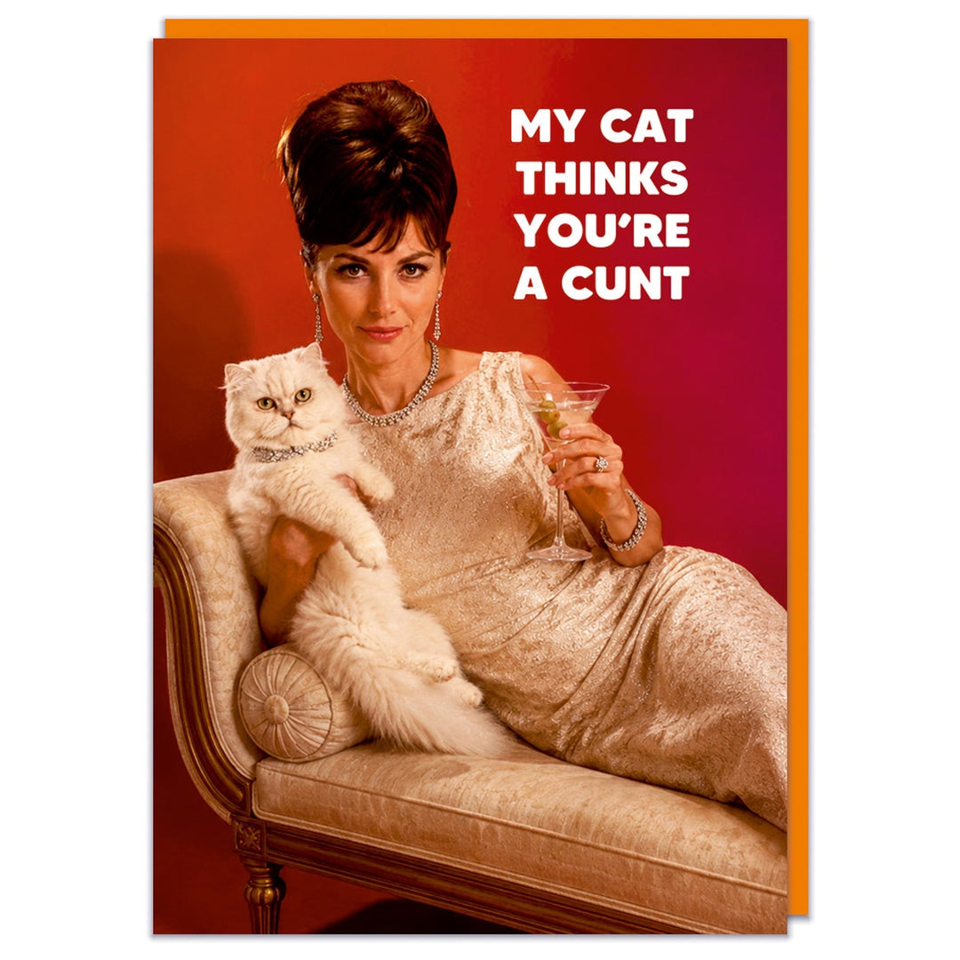 My Cat Thinks You're A C*nt Greeting Card