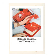 Reality Called Greeting Card
