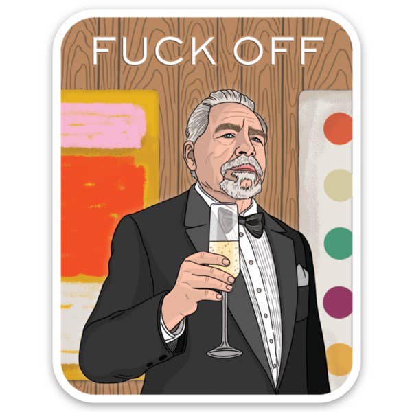 Die Cut Sticker: Succession Fuck Off