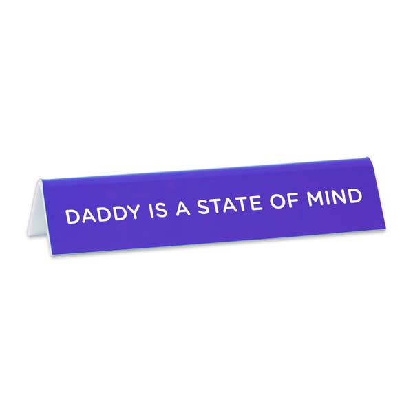 Desk Sign: Pedro Daddy Is A State Of Mind