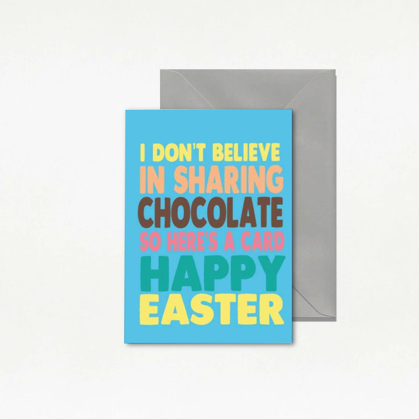 I Don't Believe In Sharing Chocolate Easter Greeting Card