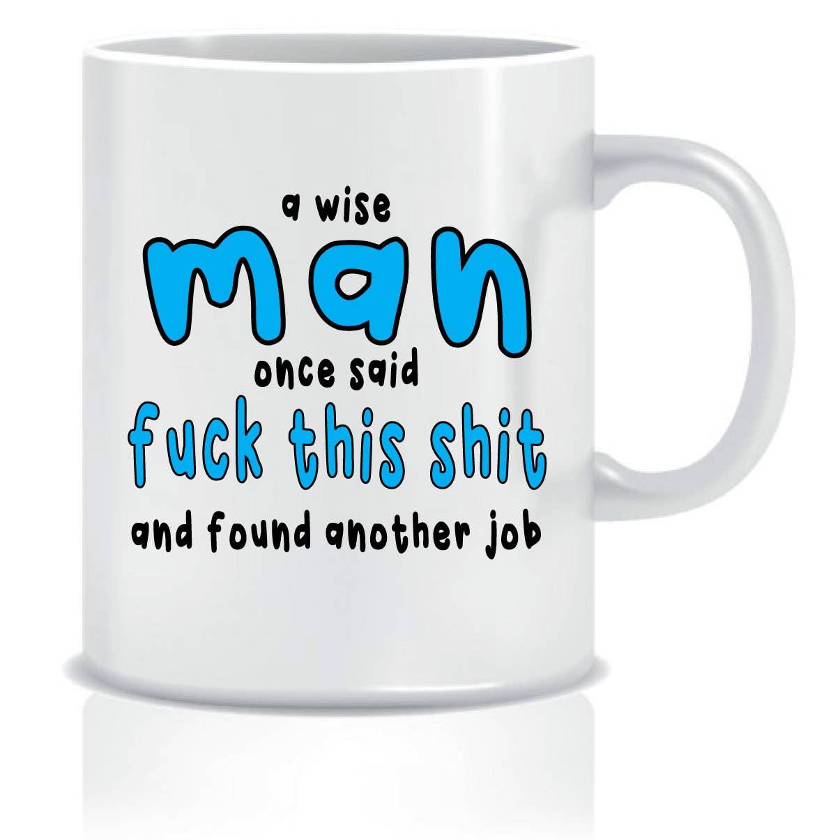 A Wise Man Once Said Mug