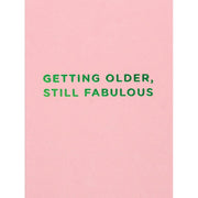 Getting Older Birthday Card - Just Fabulous Palm Springs