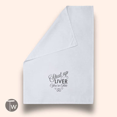 Shut Up Liver Premium Cotton Kitchen Towel