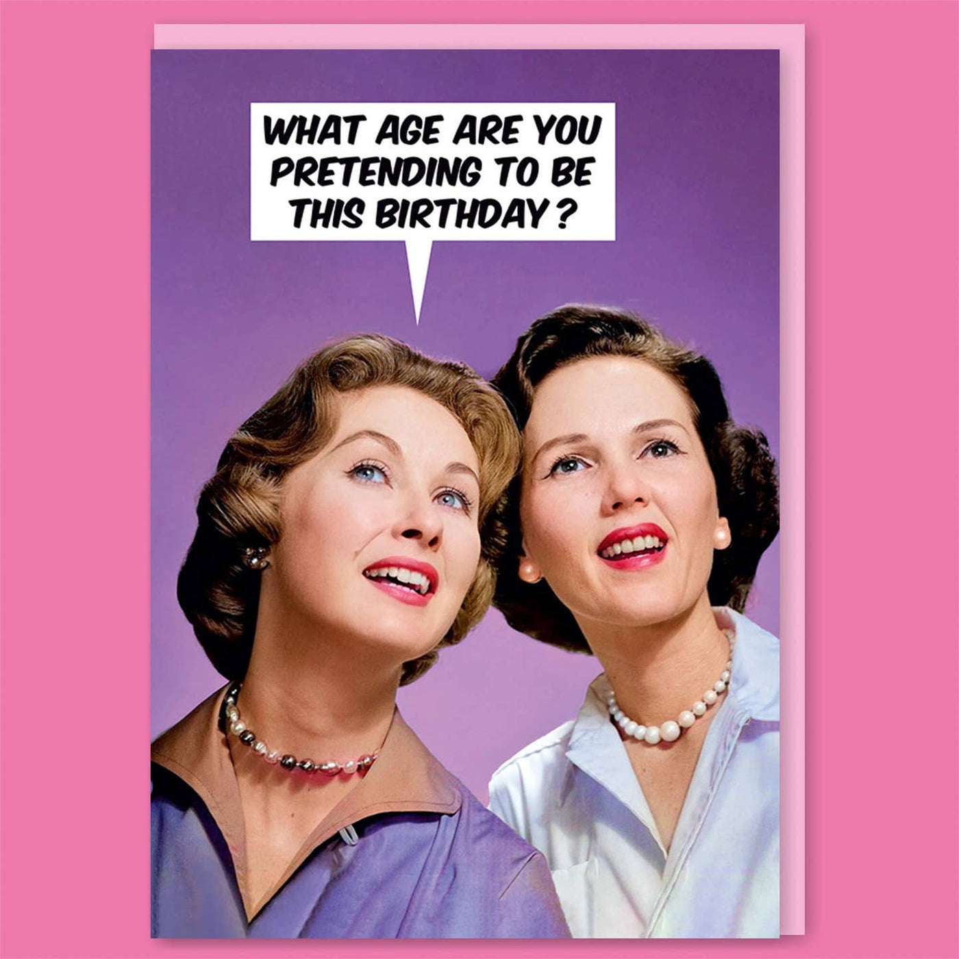 What Age Are You Pretending To Be Birthday Card
