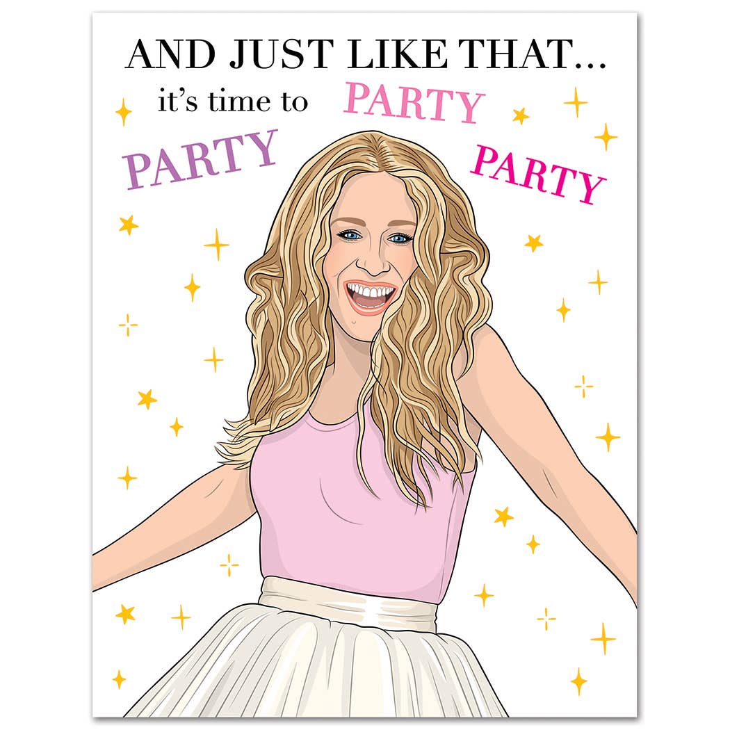 Card: Just Like That It's Time To Party Birthday