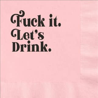 Fuck It Let's Drink Cocktail Napkins