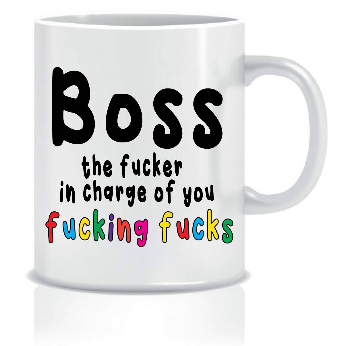 Boss In Charge Of You Fucks Mug