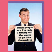 When People Say I'm Rude Greeting Card - Just Fabulous Palm Springs